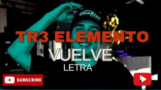 Vuelve LetraLyrics  TR3 Elemento 🔥🎵 [upl. by Auoz]