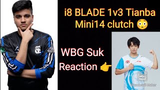 i8 BLADE 1v3 Tianba🔥 WBG Suk Reaction pmgc [upl. by Eoj6]