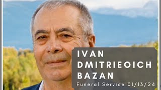 Ivan Dmitrievich Bazan Funeral Service 11324 [upl. by Yahska832]