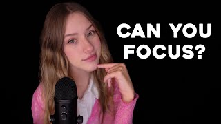 ASMR Can You Stay Focused [upl. by Adnarym]