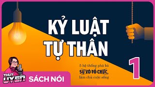 Sách nói Kỷ Luật Tự Thân  Tập 1  Kris  Thùy Uyên [upl. by Hertberg]