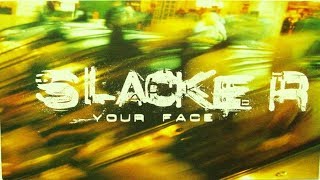 Slacker  Your Face Loaded Records [upl. by Dihsar]