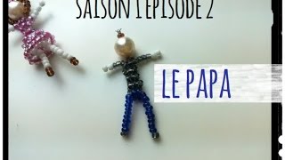 diy perle de rocaille s1 les personnagesep 2 le papa [upl. by Lleirbag]