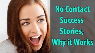 No Contact Success Stories amp Why It Works [upl. by Cimah]