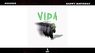 Magasco  Happy Birthday VIDA Official Audio [upl. by Nohtan784]