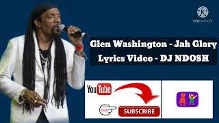 Glen Washington  Jah Glory Official Lyrics Video [upl. by Ardnasal682]