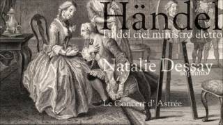 GF Händel  Tu del ciel ministro eletto  Natalie Dessay  soprano [upl. by Sivrep515]