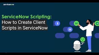 ServiceNow Scripting How to Create Client Scripts in ServiceNow [upl. by Elston624]