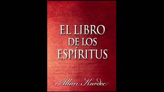 El Libro de los Espíritus  Allan Kardec [upl. by Haidabez]