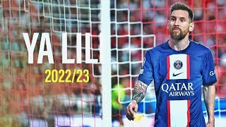 Lionel Messi  Ya Lili • Skills amp Goals 202223  HD [upl. by Eceined]