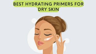 Dry Skin Primer 5 Dry Skin Primers5 Primers for dry skin [upl. by Betteann359]