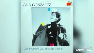 Ana Gonzalez  Wishes Dreams Or Really True 1987 [upl. by Merat]