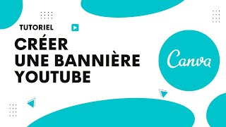 Comment faire une bannière YouTube avec Canva [upl. by Lerual]