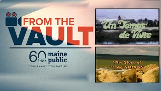 From The Vault quotA Time To LivequotquotThe Story of the Acadiansquot [upl. by Aiblis]