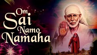 Shirdi Sai Baba Mantra  Om Sai Namo Namaha Shree Sai Namo Namaha  Full Song  Spiritual Bhajans [upl. by Ruyam]