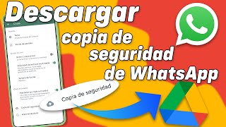 ✅CÓMO DESCARGAR copia de seguridad de WHATSAPP desde GOOGLE DRIVE [upl. by Nylqcaj]