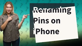 How do I rename a pin on my iPhone [upl. by Brott243]