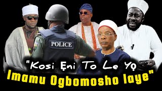 quotWon o le Yọ Imamu Ogbomosho LayelayequotMufti Ile Yoruba Ju Bombu Oro Lori Oro Ogbomosho Ati Rabita [upl. by Mollee25]