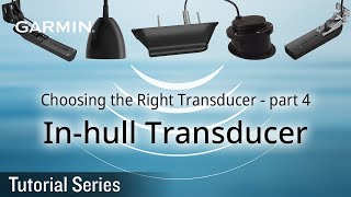 Tutorial  Choosing the Right Transducer – part 4 Inhull Transducer [upl. by Anikal429]