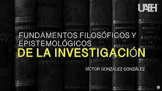 Fundamentos Filosóficos y Epistemológicos de la Investigación [upl. by Deery]