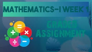 MATHEMATICSI WEEK 1 GRADED ASSIGNMENT iitm maths [upl. by Phipps]