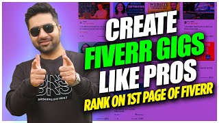 How to Create a Fiverr Gig like the Pros  Rank on First Page of Fiverr  Complete Tutorial [upl. by Shepperd453]