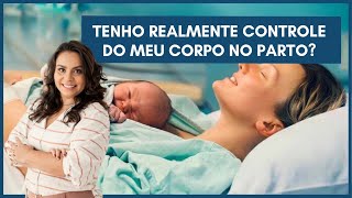 Tenho realmente controle do meu corpo no parto  Dra Maíra de La Rocque [upl. by Lenox]