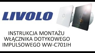 LIVOLO INSTRUKCJA WŁĄCZNIK IMPULSOWY WWC701IH  VLC701IH [upl. by Lawton]