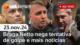 Braga Netto nega tentativa de golpe MP pede suspensão de salário de Bolsonaro e mais  UOL News [upl. by Nivrad]