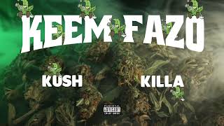 Keemfazo  Kush Killa Official Audio [upl. by Downing]