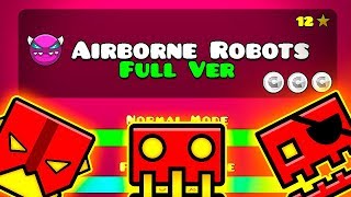 😱AIRBORNE ROBOTS FULL VERSION BY SLOTHBLOCK  Geometry Dash 211 [upl. by Tuorah]