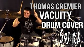 Vacuity  Gojira Drum Cover by Thomas Crémier HD [upl. by Moureaux621]