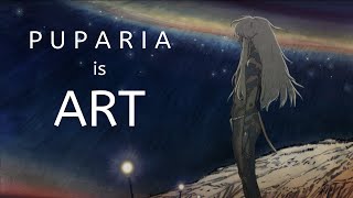 PUPARIA Is ART [upl. by Korman744]