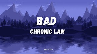 Chronic Law  Bad Lyrics [upl. by Gus381]