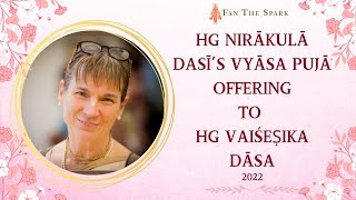 HG Nirākulā Dāsī’s Offering to HG Vaisesika Dāsa  Vyāsa Pūjā 2022  ISV  17 Sep 2022 [upl. by Devinne450]