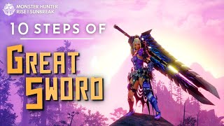 The 10 STEPS of Great Sword （大剣） Monster Hunter Sunbreak [upl. by Eevets598]