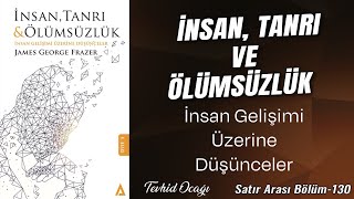 İnsan Tanrı ve Ölümsüzlük [upl. by Ardie2]