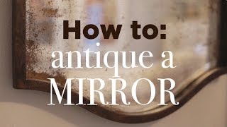 How to Antique a Mirror Easy DIY Tutorial [upl. by Ursula]