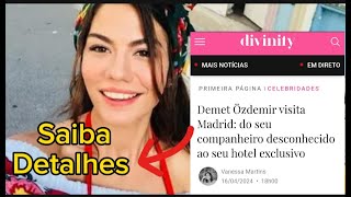 💥👊🏼⚠️ DEMET ÖZDEMIR ÚLTIMAS NOVIDADES 🌟 [upl. by Nonah]