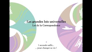 Lois universelles  Loi de la Correspondance [upl. by Allertse146]