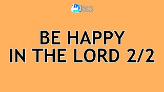 20241025 Be Happy In The Lord 2 of 2  Ed Lapiz [upl. by Kennith]