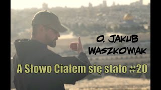 quotA Słowo Ciałem się stałoquot 20 [upl. by Eemyaj623]