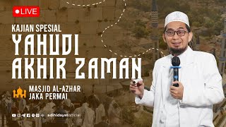 LIVE Yahudi Akhir Zaman  Ustadz Adi Hidayat [upl. by Anayad]