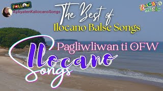 THE BEST OF ILOCANO BALSE SONGS  PAGLIWLIWAAN TI OFW [upl. by Euqinay355]