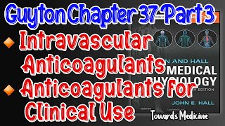 Anticoagulants  Guyton Chapter 37 Part 3 [upl. by Blanchette]