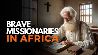 Discover the Forgotten Heroes of Early Christianity in Africa Livingstone amp Moffat [upl. by Geiger]