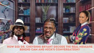 How Did Dr Cheyenne Bryant Decode The Real Message Behind Cam and Nicks Conversation [upl. by Aila]