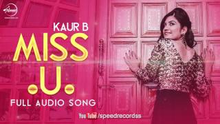 Miss U Full Audio Song  Kaur B  Punjabi Song Collection  Speed Records [upl. by Eleik680]