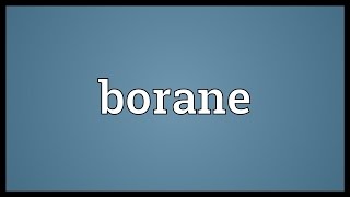 Borane Meaning [upl. by Pesek]