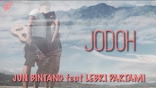 JUN BINTANG feat LEBRI PARTAMI  JODOH  Mate [upl. by Larsen486]